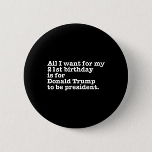 Badge Rond 5 Cm Donald Trump Président Funny 21e anniversaire Gag