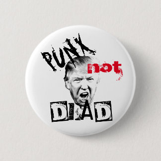 Badge Rond 5 Cm DONALD TRUMP - PUNX pas MORT !