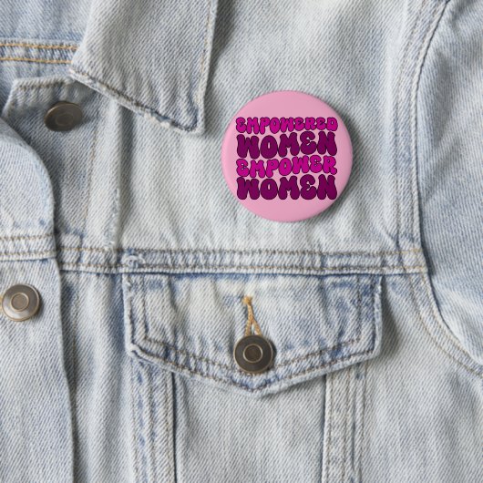 Badge Rond 5 Cm Donner aux femmes les moyens d'autonomiser les fem (En situation)