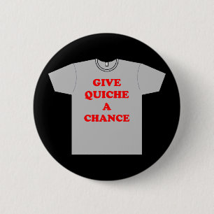 Badge Rond 5 Cm 'Donner Une Chance À Quiche'