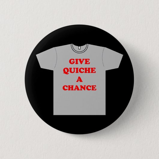 Badge Rond 5 Cm 'Donner Une Chance À Quiche' (Devant)