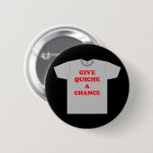 Badge Rond 5 Cm 'Donner Une Chance À Quiche' (Devant & derrière)