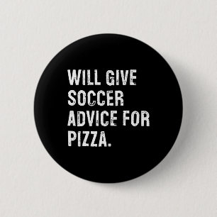 Badge Rond 5 Cm Donnera des conseils de football pour une pizza dr