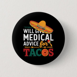 Badge Rond 5 Cm Donnera des conseils médicaux pour les tacos Médec
