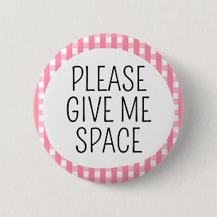 Badge Rond 5 Cm Donnez-moi de l'espace