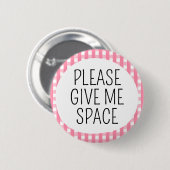 Badge Rond 5 Cm Donnez-moi de l'espace (Devant & derrière)