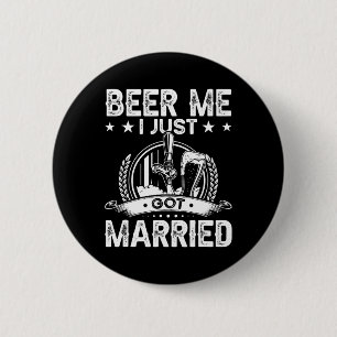 Badge Rond 5 Cm Donnez-moi une bière, je viens de me marier Drôle