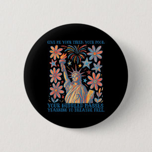 Badge Rond 5 Cm Donnez-moi vos fatigués votre pauvre statue de la