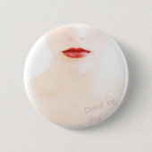 Badge Rond 5 Cm Don't BE shy (Devant)