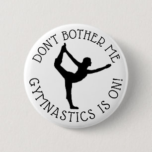 Badge Rond 5 Cm Don't Bother Me Gymnastique est sur le bouton Humo