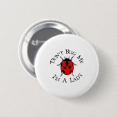 Badge Rond 5 Cm Dont Bug Me Im A Lady  (Devant & derrière)