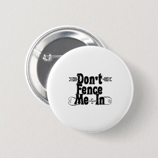 Badge Rond 5 Cm Dont Fence Me In  (Devant & derrière)