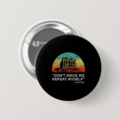 Badge Rond 5 Cm Dont Make Me Repeat Myself History Teacher  (Devant & derrière)