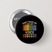Badge Rond 5 Cm Dont Make Me Use Daddy Voice Gay Rainbow Pride  (Devant & derrière)