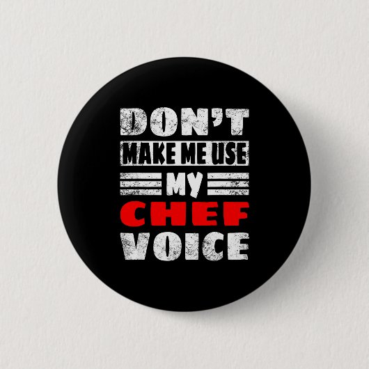 Badge Rond 5 Cm Don't Make Me Use My Chef Voice - Funny Chef Women (Devant)