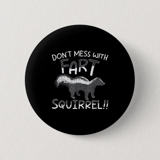 Badge Rond 5 Cm Don't Mess With The Fart Squirrel Forest Animal Sk (Devant)