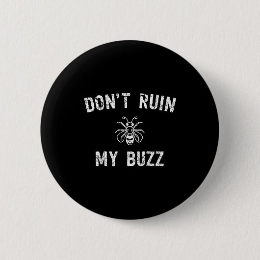 Badge Rond 5 Cm Don't Ruin My Buzz (Devant)