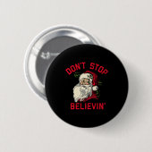 Badge Rond 5 Cm Don't Stop Believing, Funny Santa, Winter Christma (Devant & derrière)