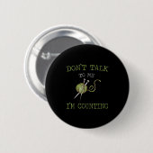 Badge Rond 5 Cm Don't Talk To Me I'm Counting Crochet Knitting Quo (Devant & derrière)