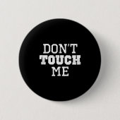 Badge Rond 5 Cm Don't Touch Me Introverted Antisocial Funny Gift C (Devant)
