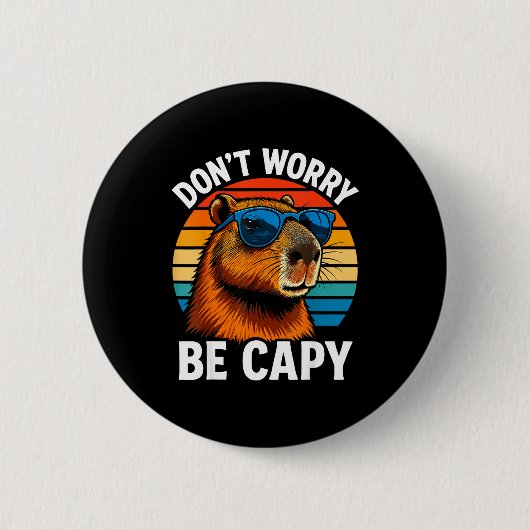 Badge Rond 5 Cm Dont Worry Be Capy Capybara  (Devant)