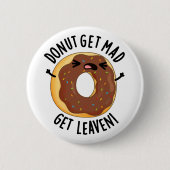 Badge Rond 5 Cm Donut Get Mad Get Leaven Drôle Donut Pun (Devant)