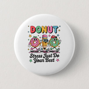 Badge Rond 5 Cm Donut Groovy Stress Faites Juste De Votre Mieux Jo