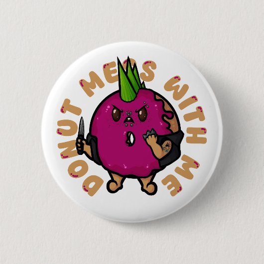 Badge Rond 5 Cm Donut Mess with Me (Devant)