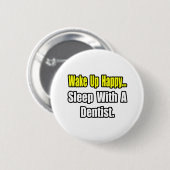 Badge Rond 5 Cm Dormir avec un dentiste (Devant & derrière)