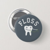 Badge Rond 5 Cm Douce dent Floss (Devant & derrière)