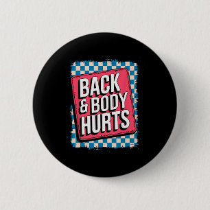 Badge Rond 5 Cm Douleurs au dos et au corps Blague drôle de bodybu