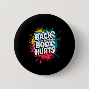 Badge Rond 5 Cm Douleurs au dos et au corps Blague drôle de bodybu