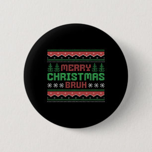 Badge Rond 5 Cm Doux de Noël moche amusant Joyeux Noël bruh
