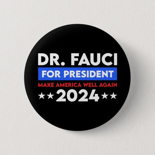 Badge Rond 5 Cm Dr Fauci Pour Président 2024 (Devant)