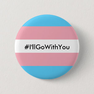 Badge Rond 5 Cm Drapeau du bouton w/Transgender de #I'llGoWithYou