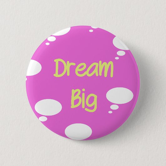 Badge Rond 5 Cm Dream Big (Devant)