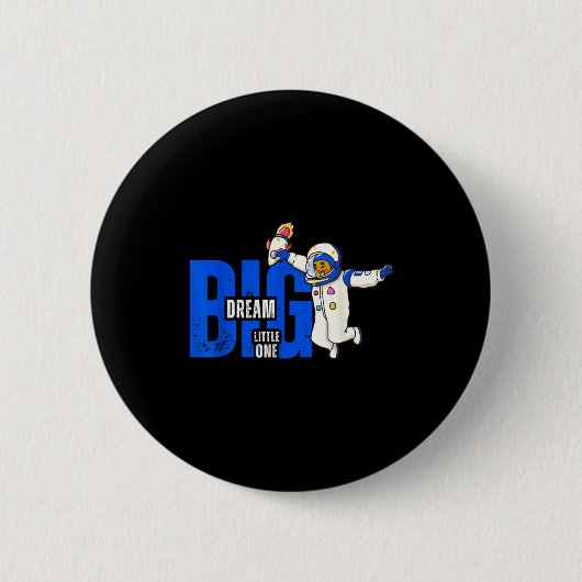 Badge Rond 5 Cm Dream Big, Little One - Insrational Quote Gift For (Devant)