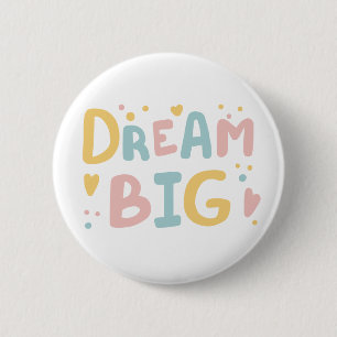 Badge Rond 5 Cm Dream Big Pastel Hearts
