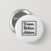 BADGE ROND 5 CM DREAM CROIT RÉALISER (Devant & derrière)