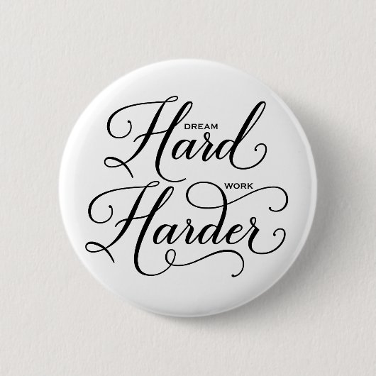 Badge Rond 5 Cm Dream Hard Work Harder Modern Calligraphy Bouton (Devant)
