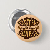 BADGE ROND 5 CM DROGUÉ DE CAFÉINE (Devant & derrière)