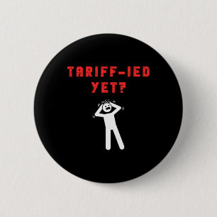 Badge Rond 5 Cm Droits de douane drôles terrifiés Anti-trump Poli