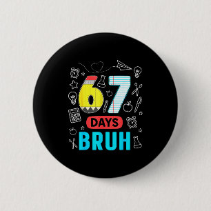 Badge Rond 5 Cm Drôle 67 Jours Mec Six Sept Mème Professeur Enfant