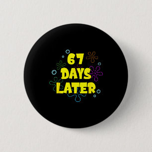 Badge Rond 5 Cm Drôle 67 Jours Plus Tard 67e Jour D'École 6 7 Mème