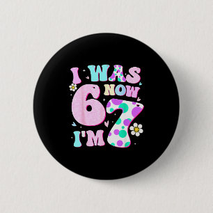Badge Rond 5 Cm Drôle 67 Meme Fille d'anniversaire 7 J'avais 6 ans