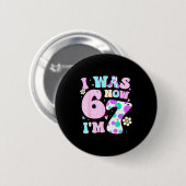 Badge Rond 5 Cm Drôle 67 Meme Fille d'anniversaire 7 J'avais 6 ans (Devant & derrière)