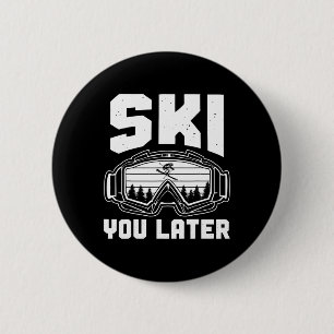 Badge Rond 5 Cm Drôle Amateur de Ski À Plus Tard Ski Hiver Skieur