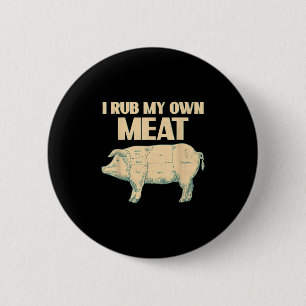 Badge Rond 5 Cm Drôle Barbecue Chef Cadeau _ I Rub My own Meat _ J