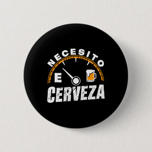 Badge Rond 5 Cm Drôle Bière Mexicaine Necesito Cerveza J'Ai Besoin