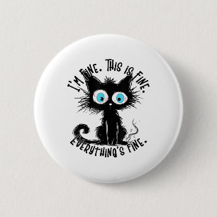 Badge Rond 5 Cm Drôle Black Cat Art C'est bon Je suis parfait Tout